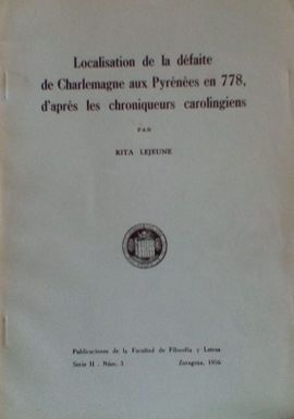 LOCALISATION DE LA DEFAITE DE CHARLEMAGNE AUX PYRENEES EN 778, DAPRES LS CHRONIQUES CAROLINGIES