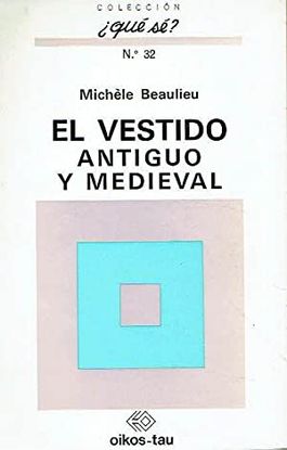 EL VESTIDO ANTIGUO Y MEDIEVAL.