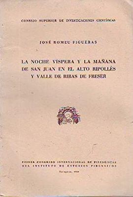 LA NOCHE VSPERA Y LA MAANA DE SAN JUAN EN EL ALTO RIPOLLS Y VALLE DE RIBAS DE FRESER