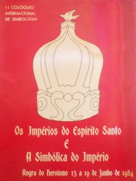 OS IMPRIOS DO ESPRITO SANTO E A SIMBLICA DO IMPRIO.