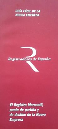 GUIA FACIL DE LA NUEVA EMPRESA. REGISTRADORES DE ESPAA.