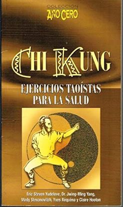 CHI KUNG: EJERCICIOS TAOSTAS PARA LA SALUD