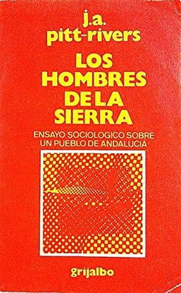 LOS HOMBRES DE LA SIERRA. ENSAYO SOCIOLGICO SOBRE UN PUEBLO DE ANDALUCA