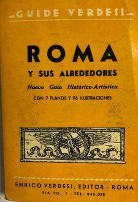 GUIDE VERDESL. ROMA Y SUS ALREDEDORES. NUEVA GUIA HISTORICO-ARTISTICA CON 7 PLANOS Y 96 ILUSTRACIONE