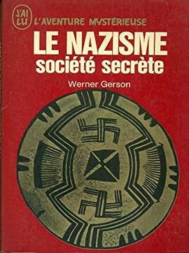 LE NAZISME SOCIETE SECRETE