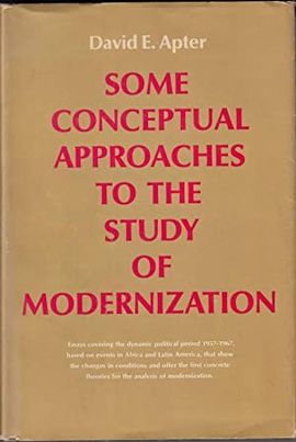 SOME CONCEPTUAL APPROACHES TO THE STUDY OF MODERNIZATION