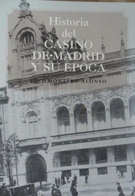 HISTORIA DEL CASINO DE MADRID Y SU POCA