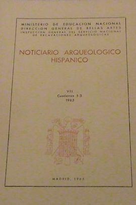 NOTICIARIO ARQUEOLOGICO HISPANICO. VII. CUADERNOS 1-3. 1963