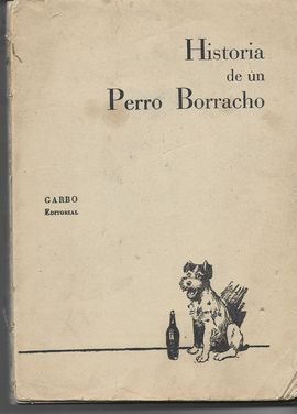 HISTORIA DE UN PERRO BORRACHO