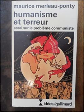 HUMANISME ET TERREUR , ESSAI SUR LE PROBL ME COMMUNISTE