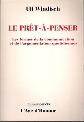 LE PRT--PENSER : LES FORMES DE LA COMMUNICATION ET DE L'ARGUMENTATION QUOTIDIENNES