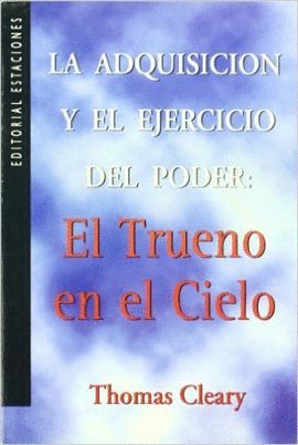 TRUENO EN EL CIELO, LA ADQUISICION Y EL EJERCICIO DEL PODER, EL