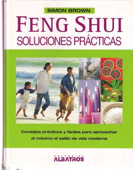 FENG SHUI. SOLUCIONES PRACTICAS