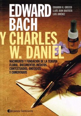 EDWARD BACH Y CHARLES W. DANIEL  NACIMIENTO Y FUNDACIN DE LA TERAPIA FLORAL. DO