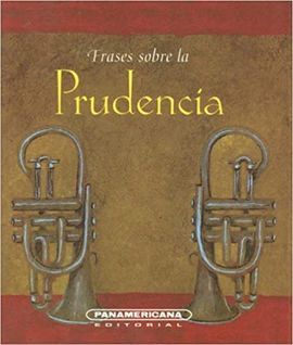 FRASES SOBRE LA PRUDENCIA