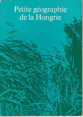 PETITE GEOGRAPHIE DE LA HONGRI