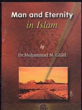 MAN AND ETERNITY IN ISLAM