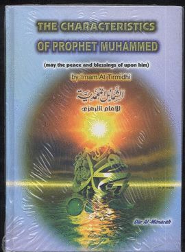 THE CHARACTERISTICS OF PROPHET MUHAMMAD (MAY THE PEACE AND BLESSING OF UPON HIM)