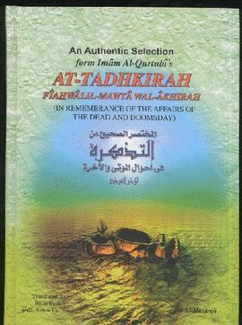 AT-TADHKIRAH (IN REMEMBRANCE OF THE AFFAIRS OF THE DEAD AND DOOMSDAY)