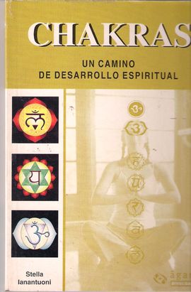 CHAKRAS. UN CAMINO DE DESARROLLO ESPIRITUAL