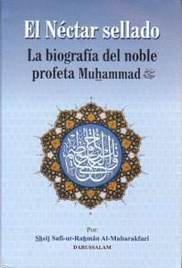 NECTAR SELLADO, LA BIOGRAFIA DEL NOBLE PROFETA MUHAMMAD