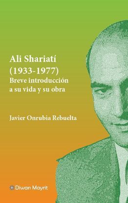 ALI SHARIAT (1933-1977). BREVE INTRODUCCIN A SU VIDA Y SU OBRA