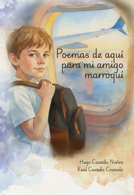 POEMAS DE AQU� PARA MI AMIGO MARROQU�
