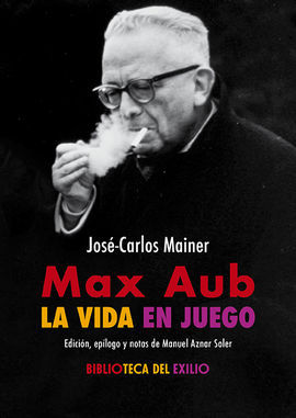 MAX AUB: LA VIDA EN JUEGO